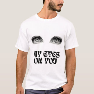 Camiseta My Eyes on You