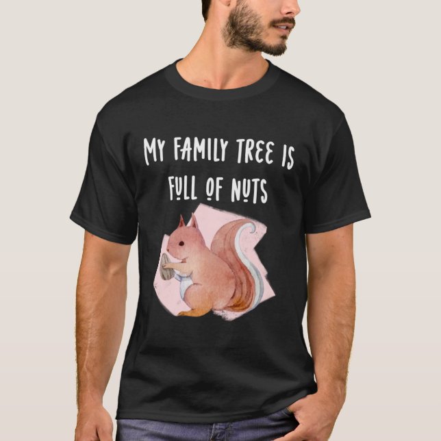 Camiseta My Family Tree is Full of Nuts Funny Tee Squirrel  (Anverso)