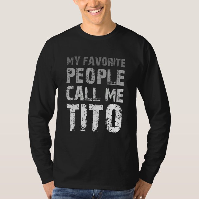 Camiseta My Favorirte People Call Me Tito Grandpa Father's  (Anverso)