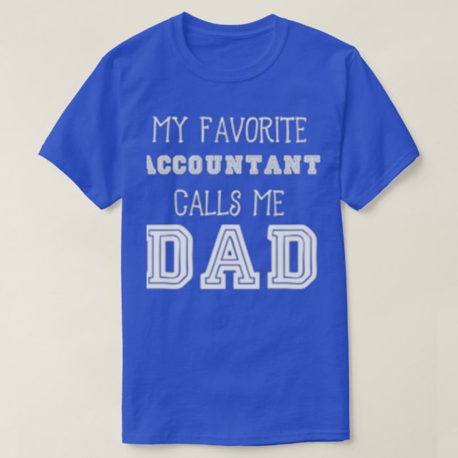 Camiseta My Favorite Accountant Calls Me Dad 2 (Diseño del anverso)