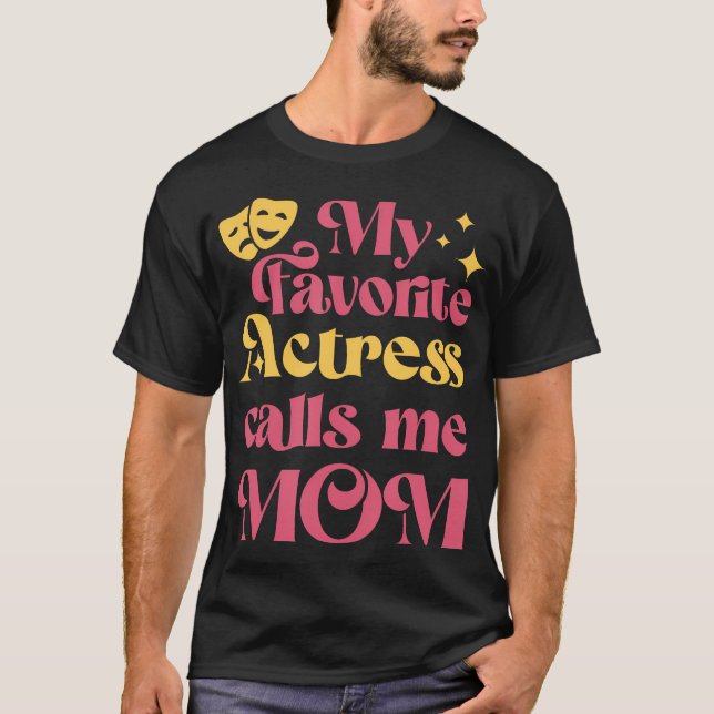 Camiseta My Favorite Actress Calls Me Mom Mother'S Day (Anverso)