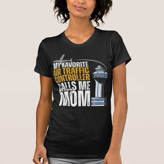 Camiseta My Favorite Air Traffic Controller Calls Me Mom (Anverso)