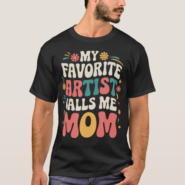 Camiseta My Favorite Artist Calls Me Mom Funny Groovy Mothe (Anverso)