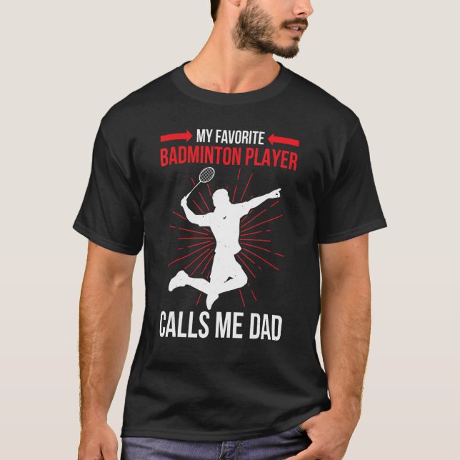 Camiseta My Favorite Badminton Player Calls Me Dad   Athlet (Anverso)