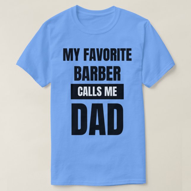 Camiseta My Favorite Barber Calls Me Dad 5 (Diseño del anverso)