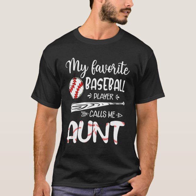Camiseta My Favorite Baseball Player Calls Me Aunt (Anverso)