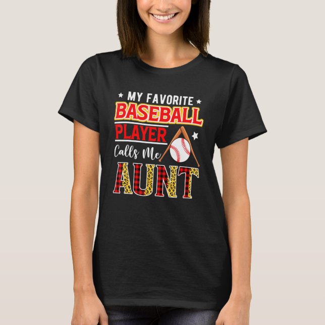 Camiseta My Favorite Baseball Player Calls Me Aunt Mother's (Anverso)