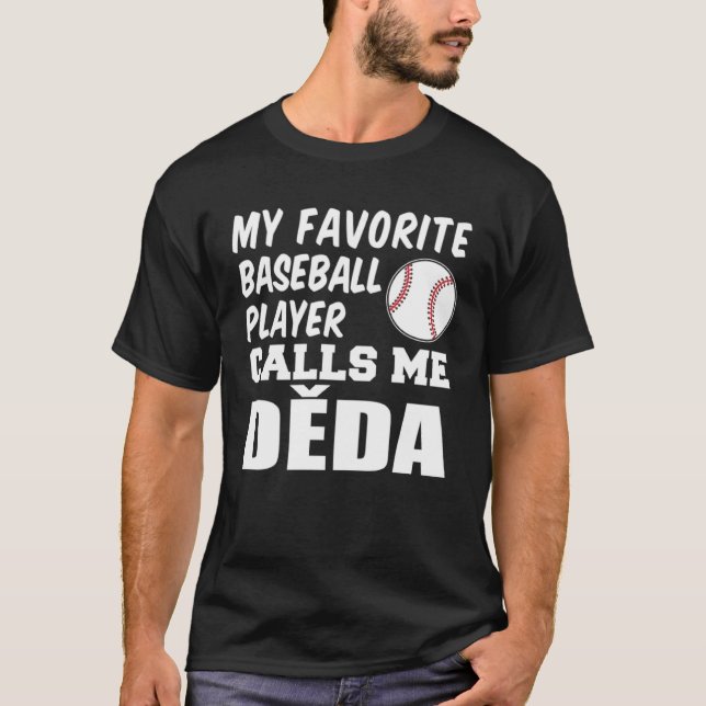 Camiseta My Favorite Baseball Player Calls Me Deda Czech Gr (Anverso)