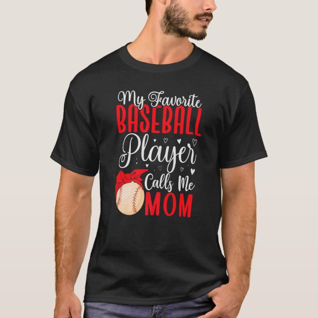 Camiseta My Favorite Baseball player calls me Mom Cute (Anverso)