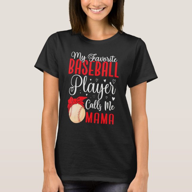 Camiseta My Favorite Baseball player calls me Mom Cute 1 (Anverso)