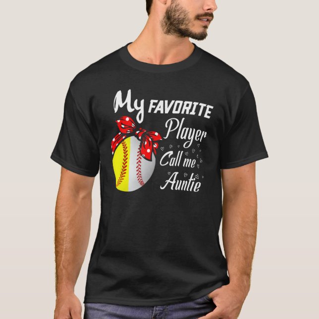 Camiseta My Favorite Baseball Softball Player Call Me Aunti (Anverso)