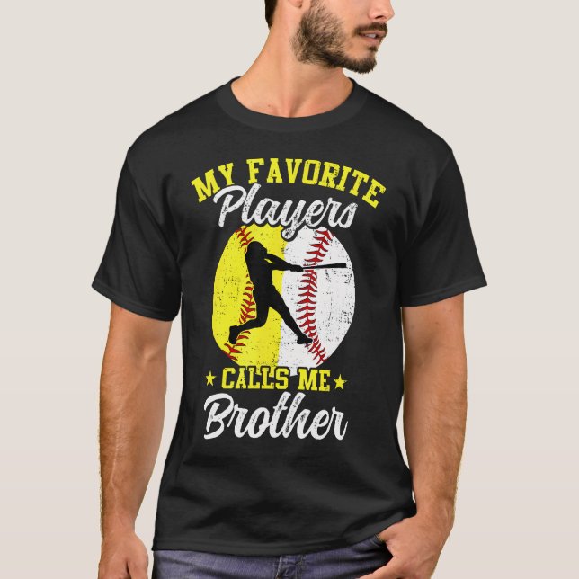 Camiseta My Favorite Baseball Softball Players Calls Me Bro (Anverso)