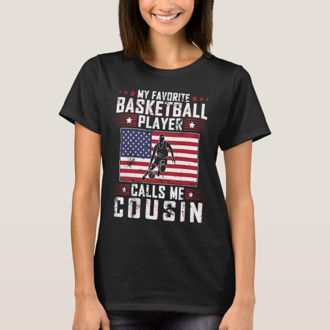 Camiseta My Favorite Basketball Player Calls Me Cousin Fath (Anverso)