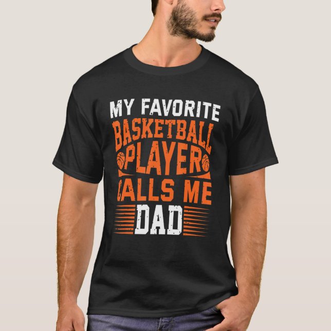 Camiseta My Favorite Basketball Player Calls Me Dad 1 (Anverso)