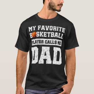 Camiseta My Favorite Basketball Player Calls Me Dad Father'