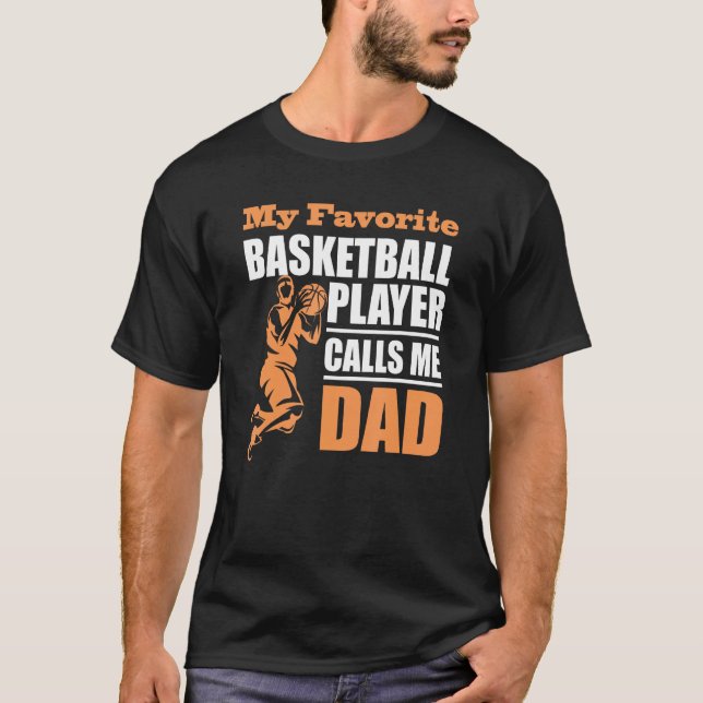 Camiseta My Favorite Basketball Player Calls Me Dad Father  (Anverso)