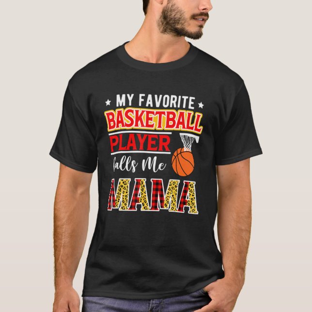 Camiseta My Favorite Basketball Player Calls Me Mama Mother (Anverso)