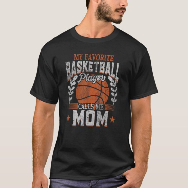 Camiseta My Favorite Basketball Player Calls Me Mom Basketb (Anverso)