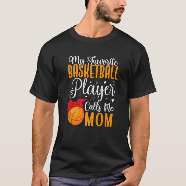 Camiseta My Favorite Basketball player calls me Mom Cute (Anverso)