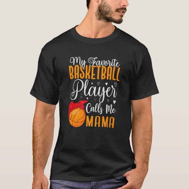 Camiseta My Favorite Basketball player calls me Mom Cute  2 (Anverso)