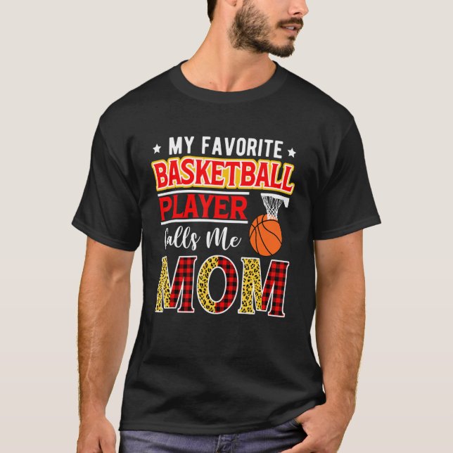 Camiseta My Favorite Basketball Player Calls Me Mom Mother' (Anverso)