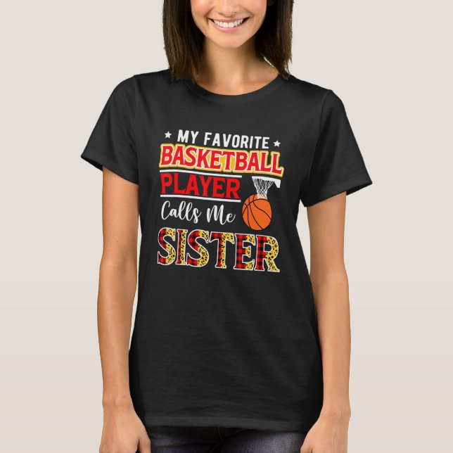 Camiseta My Favorite Basketball Player Calls Me Sister Moth (Anverso)