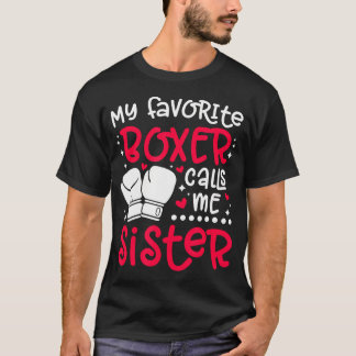 Camiseta My Favorite Boxer Calls Me Sister Boxing Sister Bo