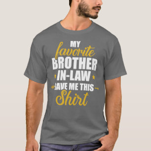 Camiseta My favorite brotherinlaw gave me this for sisterin