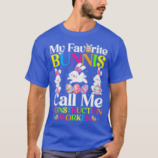 Camiseta My Favorite Bunny Call Me Construction Worker East