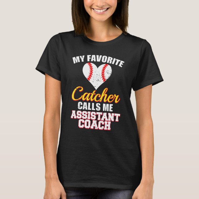 Camiseta My Favorite Catcher Calls Me Assistant Coach Baseb (Anverso)