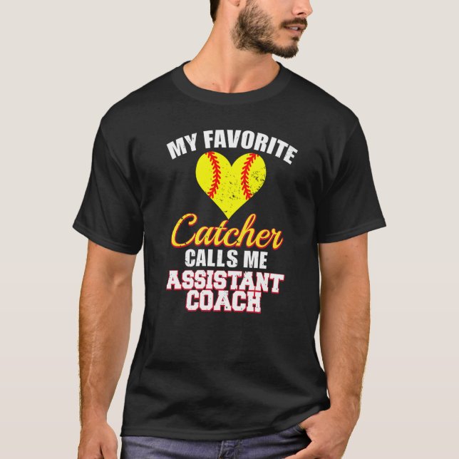 Camiseta My Favorite Catcher Calls Me Assistant Coach Softb (Anverso)