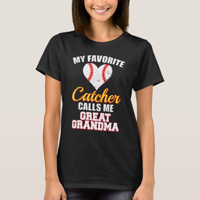 Camiseta My Favorite Catcher Calls Me Great Grandma Basebal (Anverso)