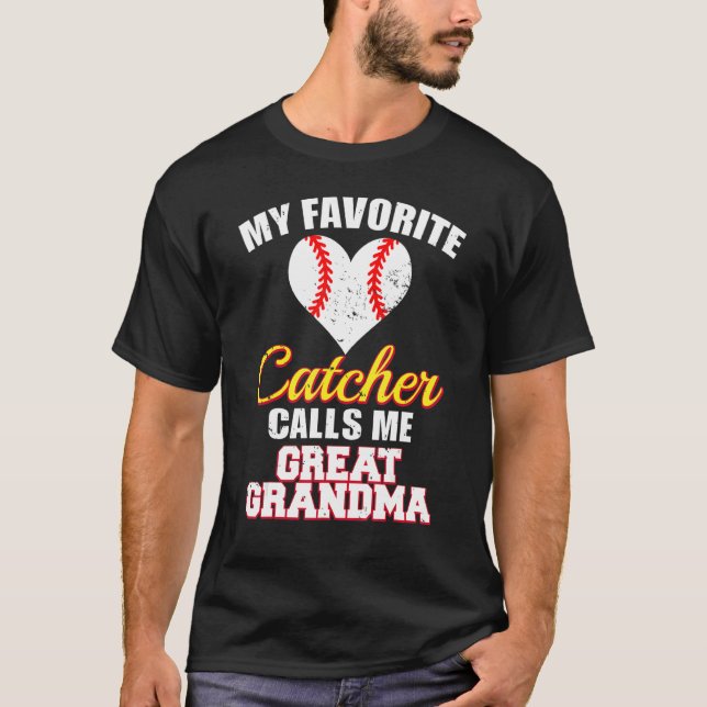 Camiseta My Favorite Catcher Calls Me Great Grandma Basebal (Anverso)