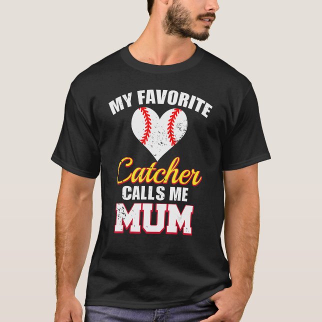 Camiseta My Favorite Catcher Calls Me Mum Catcher Baseball  (Anverso)