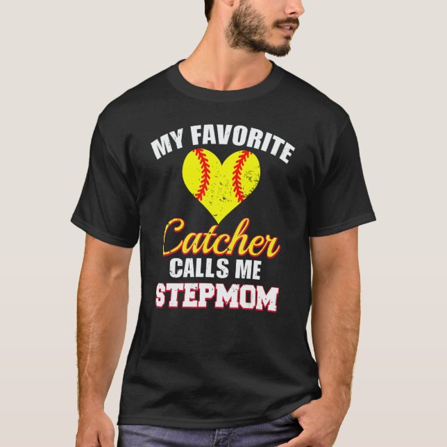 Camiseta My Favorite Catcher Calls Me Stepmom Catcher Softb (Anverso)