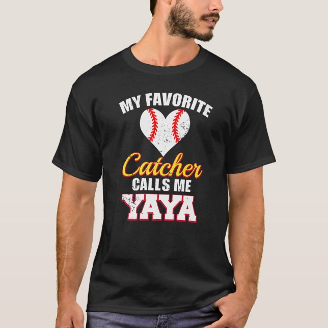 Camiseta My Favorite Catcher Calls Me Yaya Catcher Baseball (Anverso)