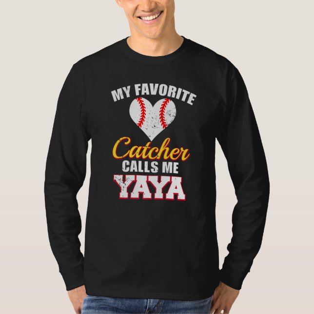 Camiseta My Favorite Catcher Calls Me Yaya Catcher Baseball (Anverso)
