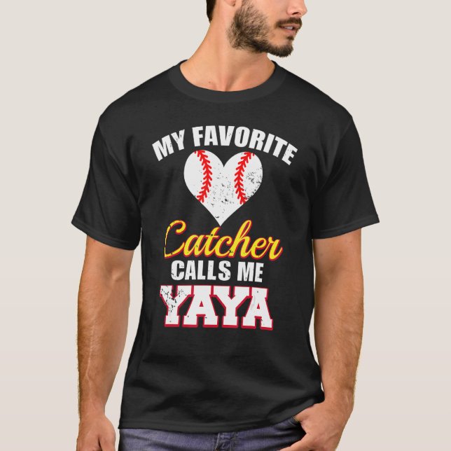 Camiseta My Favorite Catcher Calls Me Yaya Catcher Baseball (Anverso)