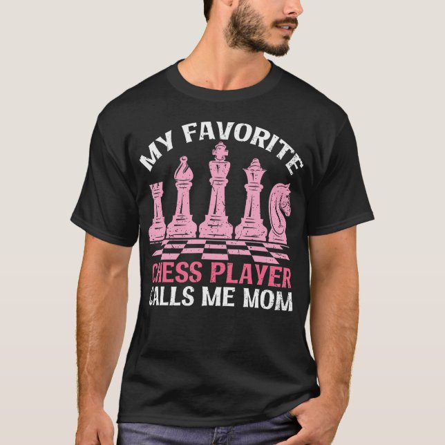 Camiseta My Favorite Chess Player Calls Me Mom Chess Day (Anverso)