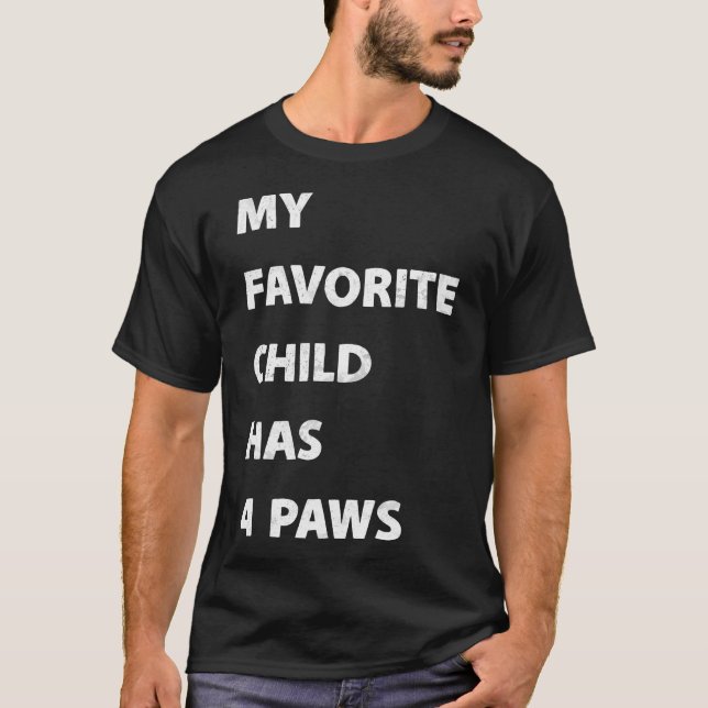 Camiseta My Favorite Child Has 4 Paws (Anverso)