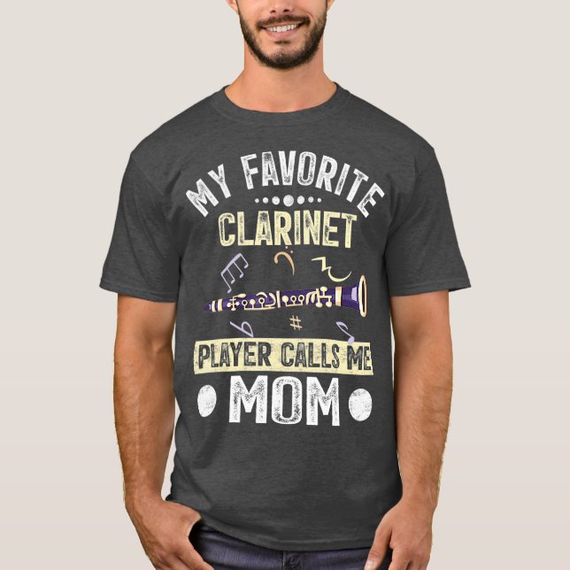 Camiseta My Favorite Clarinet Player Calls Me Mom Mother (Anverso)
