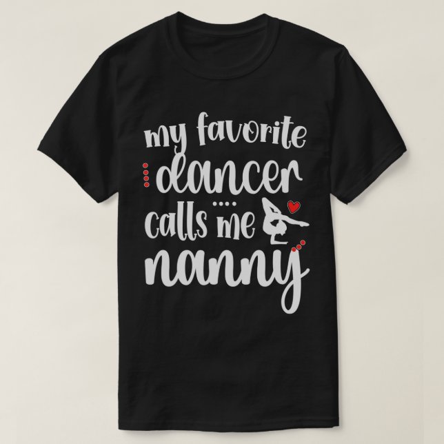 Camiseta My Favorite Dancer Calls Me Dance Nanny Grandma  (Diseño del anverso)