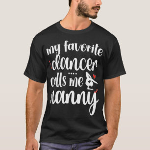 Camiseta My Favorite Dancer Calls Me Dance Nanny Grandma 