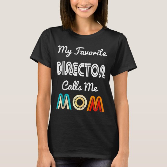 Camiseta My Favorite Director Calls Me Mom Funny Movie &amp (Anverso)