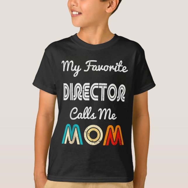 Camiseta My Favorite Director Calls Me Mom Funny Movie &amp (Anverso)