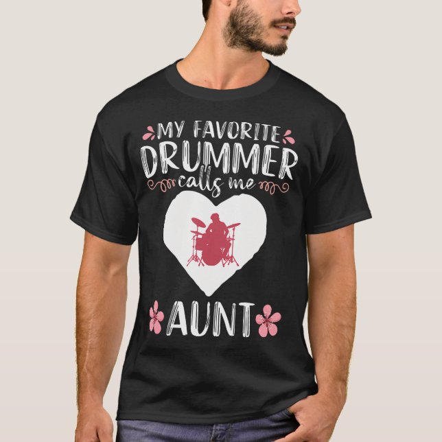 Camiseta My Favorite Drummer Calls Me Aunt Percussionist Dr (Anverso)