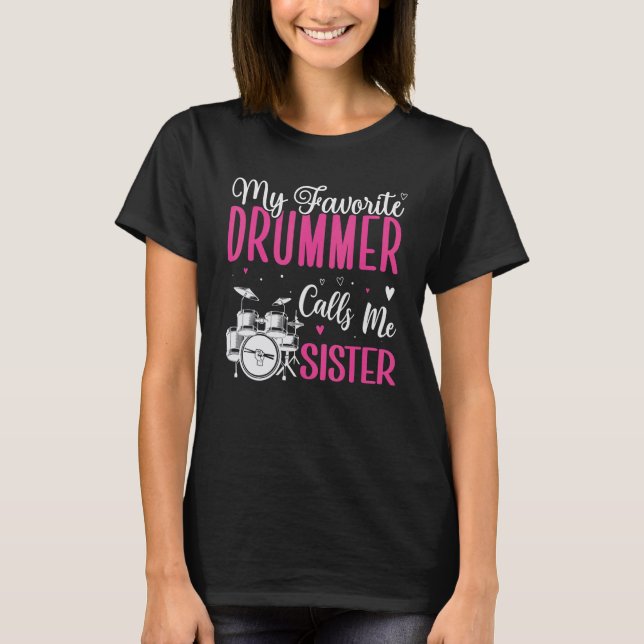Camiseta My Favorite Drummer calls me Sister Cute (Anverso)
