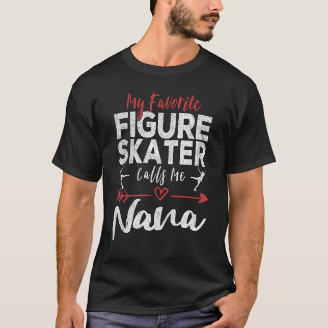 Camiseta My Favorite Figure Skater Calls Me Nana Ice Skatin (Anverso)