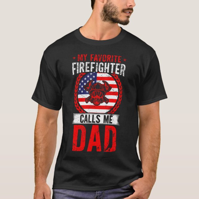 Camiseta My Favorite Firefighter Calls Me Dad American Flag (Anverso)
