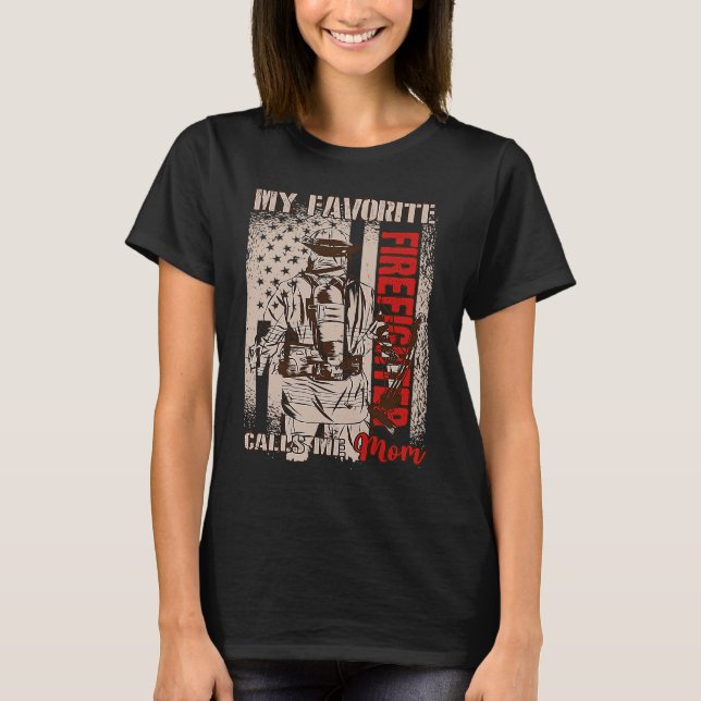 Camiseta My Favorite Firefighter Calls Me Mom Fireman Desig (Anverso)